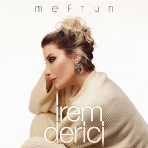 تک موزیک: Meftun Irem Derici