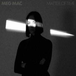آلبوم: Matter of time Meg Mac