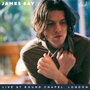 تک موزیک: Bad - live at round chapel london James Bay