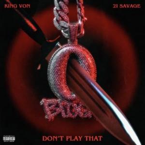 تک موزیک: Dont play that 21 Savage ft. King Von
