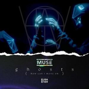 آلبوم: Ghosts (how can i move on) [feat. elisa] Muse