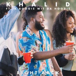 تک موزیک: Right back Khalid ft. A Boogie Wit Da Hoodie